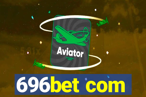 696bet com